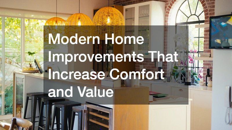 Modern Home Improvements That Increase Comfort and Value
