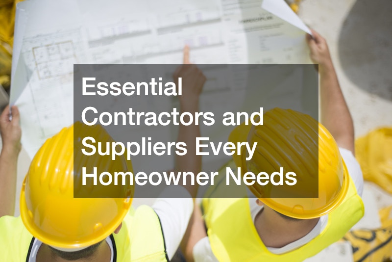 Essential Contractors and Suppliers Every Homeowner Needs
